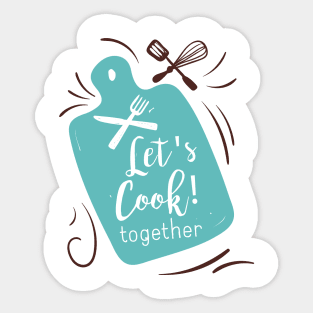 Let's Cook Together Sticker